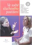 Ve světě sluchového postižení Ve světě sluchového postižení